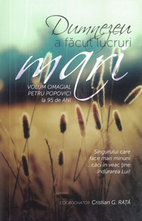 Dumnezeu a facut mari minuni , volum omagial Petru Popovici