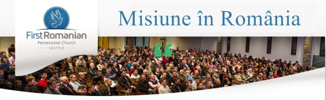Biserica Seattle - misiune in Romania