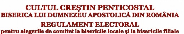Regulament electoral Penticostali 2018